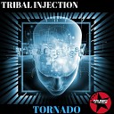 Tribal Injection - Tornado