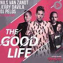 Nils van Zandt Jerry Davila Dj Pelos feat Nikki… - The Good Life Extended Mix