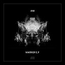 Anii - Warrior Rework Original Mix