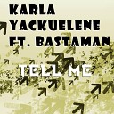 Karla Yackuelene - Tell Me