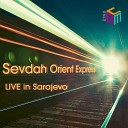 Sevdah Orient Express - Kraj Tanana Shadrvana