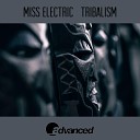 Miss Electric - Tribalism DJ ESP aka Woody McBride Remix