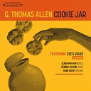 G Thomas Allen feat Greg Ward - Cookie Jar