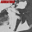 Agorafobia Grind - Engendro agorafobico