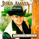 Jes s Amaya El Mil Amores - Amores Fingidos