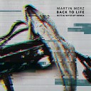 Martin Merz - Back To Life Rittik Wystup Remix