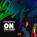 Lord Bones - On the Rocks