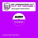 Hip Hoperation The Sharp Boys - V I P Sharp Queen Mother Remix