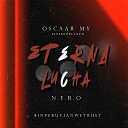 Oscaar MY feat N E R O - ETERNA LUCHA OSCAAR MY ELPERROBLANCO x N E R O PROD LA CREACI N…