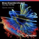 Binary Ensemble Exolight - The Day We Met Extended Mix