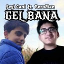 BeroMan feat egi Cani - Gel Bana