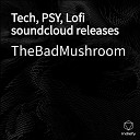 TheBadMushroom - Tech House