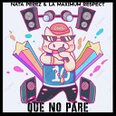 La MAXIMUM Respect Nata P rez - Que No Pare