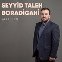 Seyyid Taleh Boradigahi - Huseyn Vay