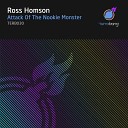 Ross Homson - Attack of The Nookie Monster Edit