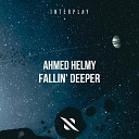 Ahmed Helmy - Fallin Deeper Extended Mix