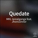 MKL larealganga feat Jhonconnor - Quedate