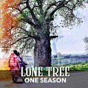 Lone Tree - One Season