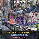 SALADIN - To The Beat Disco Dikc Remix