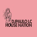 DJ PAULO LC - House Nation