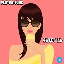 FLIP DA FUNK - Sweet As