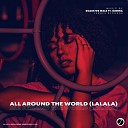 Roads We Walk Isienna - All Around The World LaLaLa Radio Edit