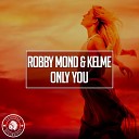 Robby Mond Kelme - Only You Extended Mix