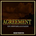 Dj Maxido King Mohwabha - Agreement