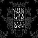 Chrysanthemum Ballroom - Love in a Dark Age