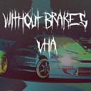 vha - Without Brakes
