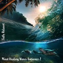Steve Brassel - Mind Healing Waves Ambience Pt 6