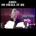 Jane Ezike - Amin So Shall It Be