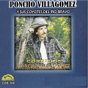 Poncho Villagomez y sus coyotes del rio Bravo - Edgar Rendon