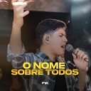 praviver worship PVR Music Nathan Asafe - O Nome Sobre Todos Ao Vivo