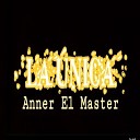 Anner El Master - La Unica