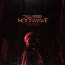 trxllxesss - MOONWAVE