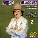 Poncho Villagomez Y Sus Coyotes Del Rio Bravo - Yo Soy el Camino