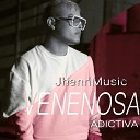 Jhann Music - Venenosa Adictiva