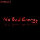 Promzywild - No Bad Energy