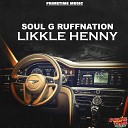 Soul G Ruff Nation feat PRIMETIME MUSIC - Likke Henny