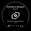 Overload - On On Paul King George E Remix