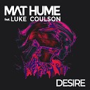Mat Hume feat Luke Coulson - Desire Extended Mix
