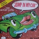 Ted Mulry Gang - Jump In My Car