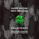 Kaiser Waldon Reno Renatama - The Strong Survive Original Mix