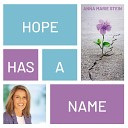 Anna Marie Stein - Hope Has A Name