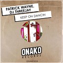 Dj Threejay Patrick Wayne - Keep On Dancin Radio Edit