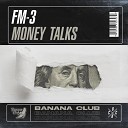 FM 3 - Money Talks