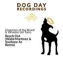 Chairmen of the Board Wheeler del Torro - Reach Out Walid Martinez Soufiane Az Remix