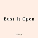 EZ Hustler - Bust It Open