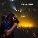 X Da Hustla - Real Talk